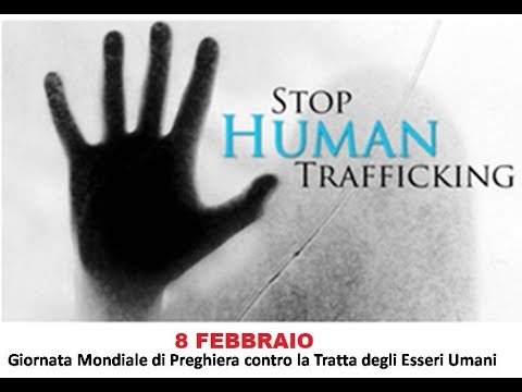 Oggi 8 FEBBRAIO è la giornata mondiale della lotta contro tratta degli esseri umani. Tutti gli esseri umani.