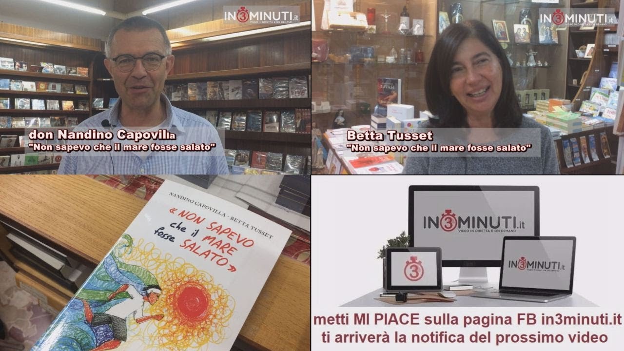 “Non sapevo che il mare fosse salato”, di don Nandino Capovilla e Betta Tusset