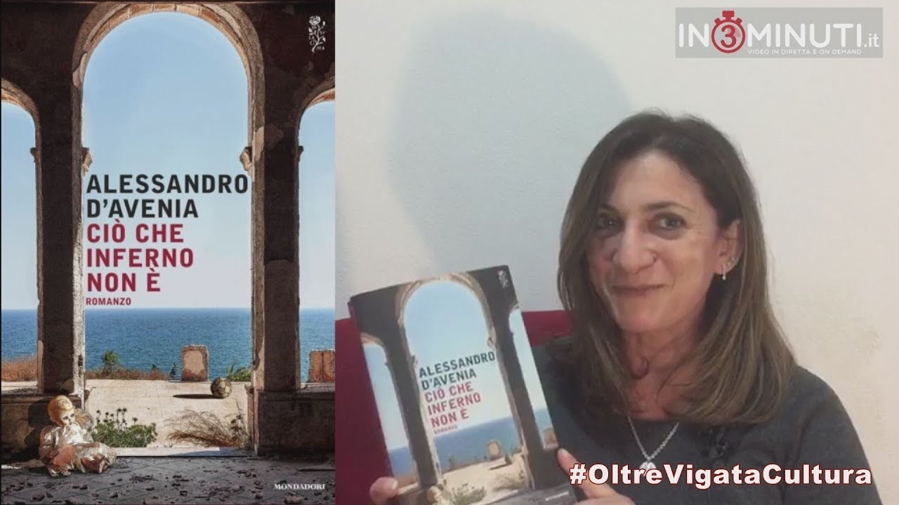 #oltrevigatacultura, "Ció che inferno non è", di Alessandro D’Avenia, Marzia Quattrocchi