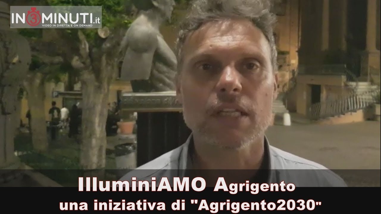 illuminiamo agrigento, una iniziativa di “agrigento2030”, Andrea Barbera VIDEO
