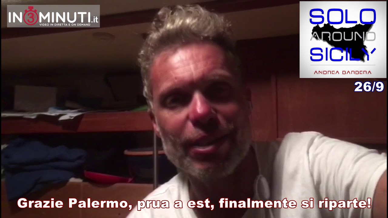 ⛵ Solo Around Sicily “grazie Palermo, prua a est, finalmente si riparte” Andrea Barbera, 26 9  📹Video