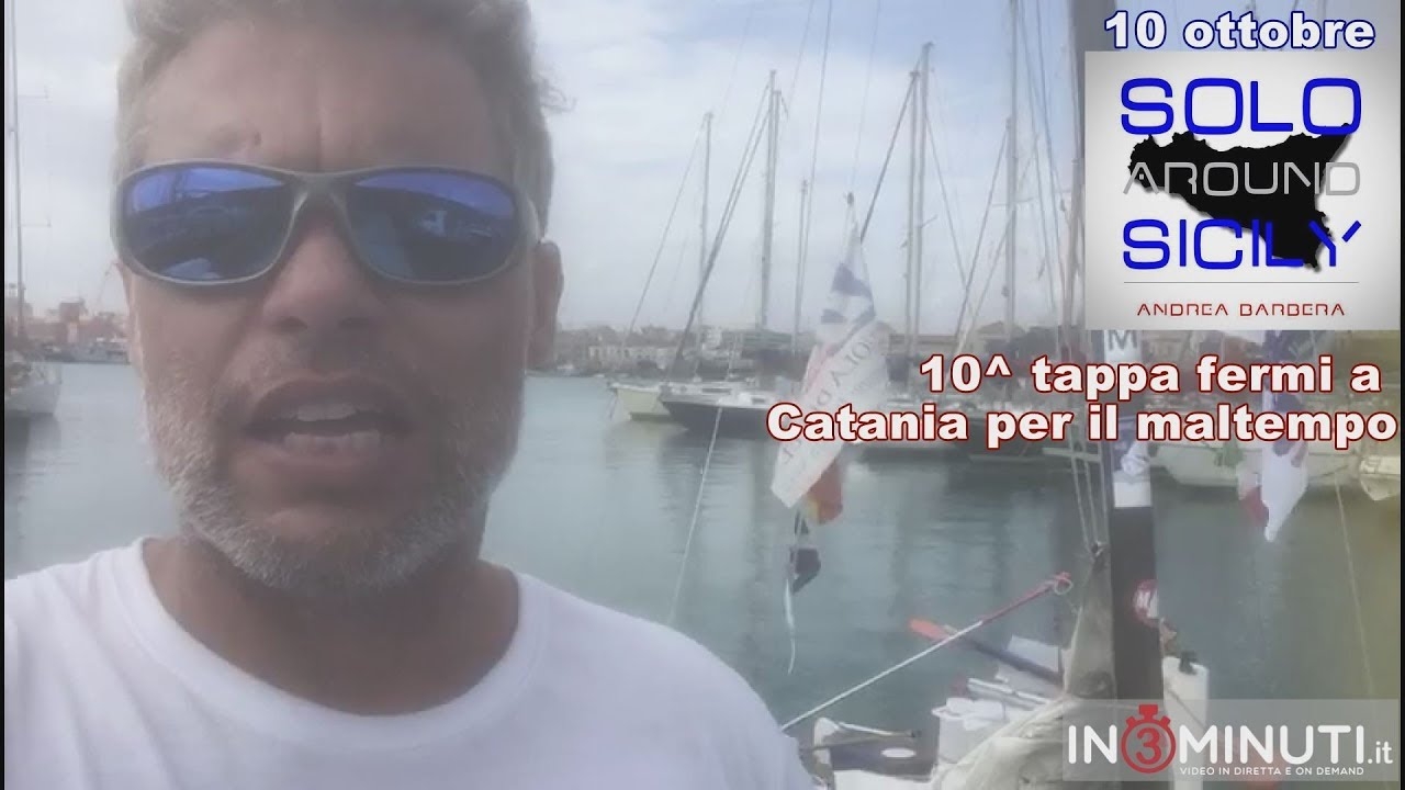 ⛵Solo Around Sicily, 10^ tappa, fermi a Catania per il maltempo, 📹 Andrea Barbera