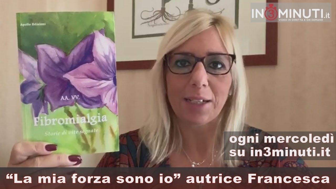 “La mia forza sono io” autrice Francesca, ogni mercoledì su in3minuti.it con Giusy Fabio 📹 i fibromialgici si raccontano, prima storia