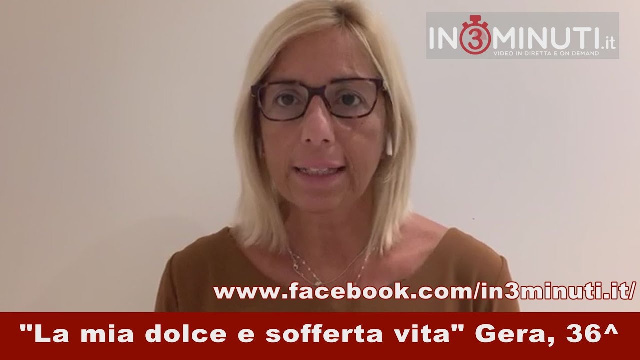 “La mia dolce e sofferta vita” autrice Gera, 36^ storia, 🎥video di Giusy Fabio
