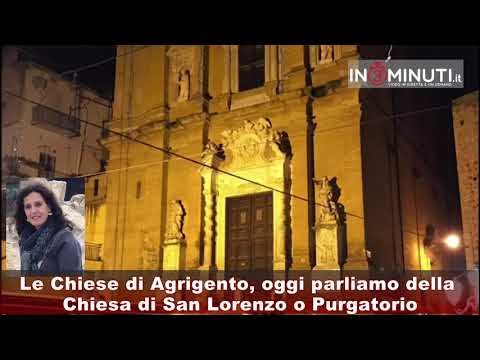 Le Chiese di Agrigento, oggi parliamo della Chiesa di San Lorenzo o Purgatorio,  di Maria Rita Savitteri