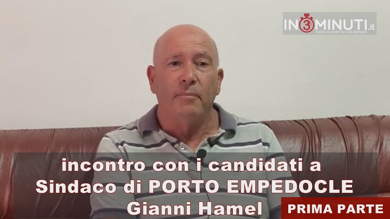 Incontro con i candidati a Sindaco di PORTO EMPEDOCLE, Gianni Hamel 📌1ª parte di 2 di Danilo Verruso