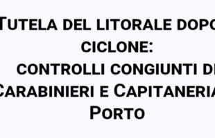 Tutela del litorale dopo il ciclone: controlli congiunti di Carabinieri e Capitaneria di Porto