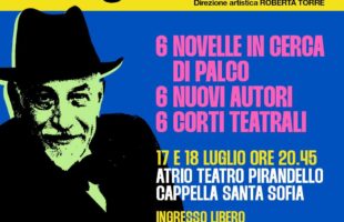 PIRANDELLO FRINGE FESTIVAL, 17 e 18 luglio la prima edizione